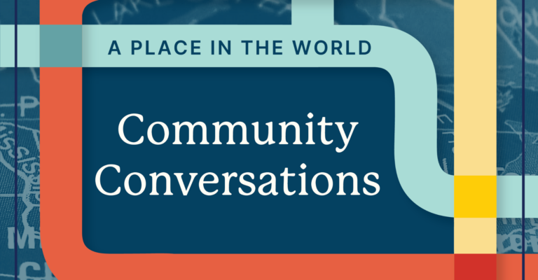 Banner graphic with the text Community Conversations, A Place in the World over a blue background