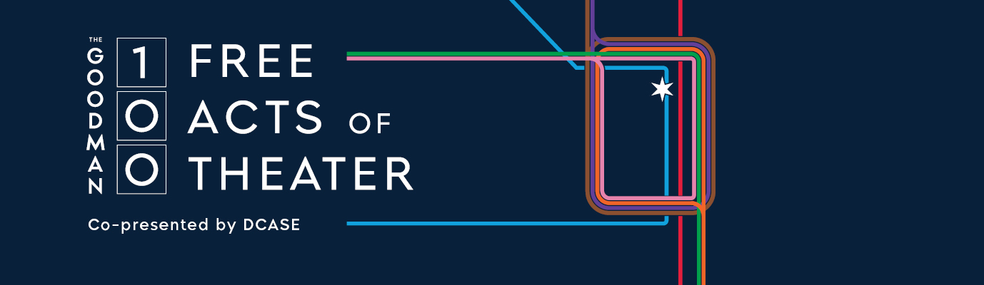 Promo banner for Goodman Theatre's 100 Free Acts of Theater