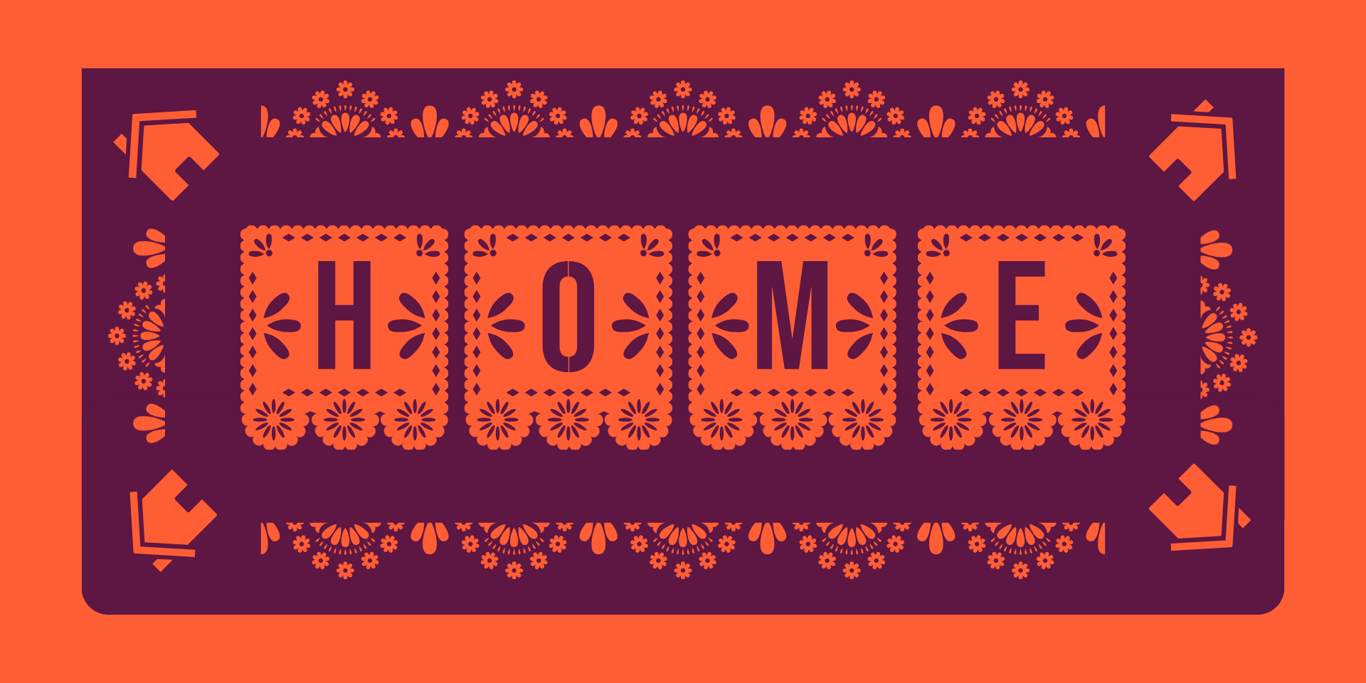 orange background with a purple paper picador banner with decorative edges and house cutouts at each corner. in the center is the word HOME spelled out in smaller paper picador banners.